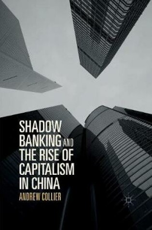 Cover of Shadow Banking and the Rise of Capitalism in China