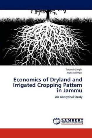 Cover of Economics of Dryland and Irrigated Cropping Pattern in Jammu