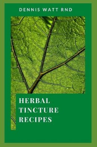 Cover of Herbal Tincture Recipes