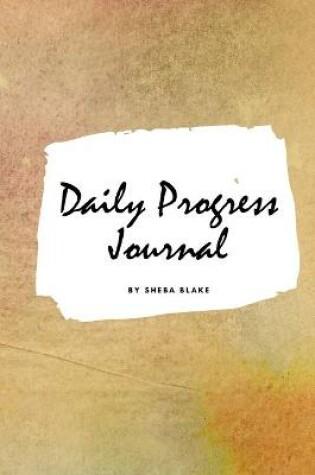 Cover of Daily Progress Journal (Small Softcover Planner / Journal)