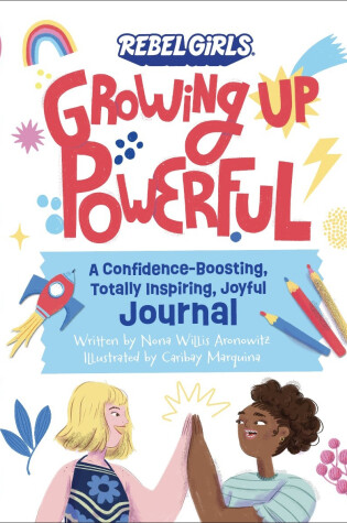 Cover of Growing Up Powerful Journal: A Confidence Boosting, Totally Inspiring, Joyful Journal