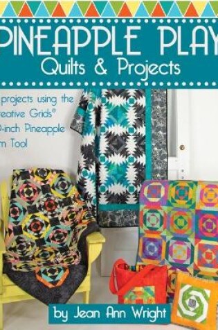 Cover of Pineapple Play Quilts & Projects