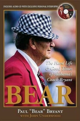 Cover of Bear: The Hard Life & Good Times of Alabama's Coach Bryant