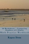 Book cover for 30 Worksheets - Comparing Numbers of 3 Digits