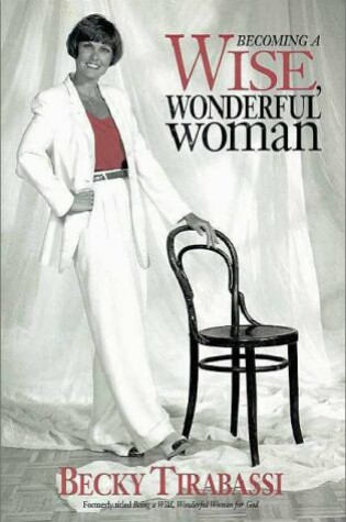 Cover of Becoming a Wise, Wonderful Woman