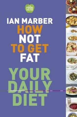 Cover of How Not to Get Fat - Your Daily Diet