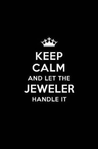 Cover of Keep Calm and Let the Jeweler Handle It