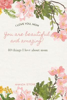 Book cover for I love you momYou are beautiful and amazing