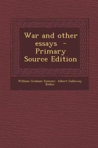 Cover of War and Other Essays - Primary Source Edition