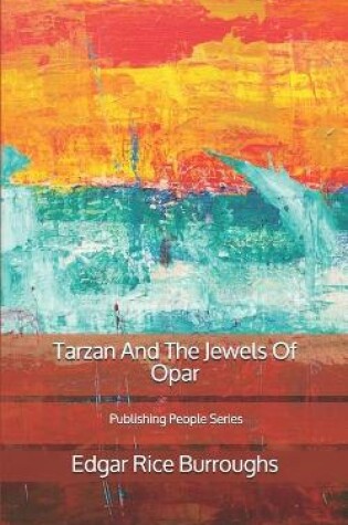 Cover of Tarzan And The Jewels Of Opar - Publishing People Series