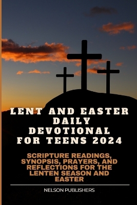 Cover of Lent and Easter Daily Devotional for Teens 2024