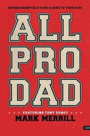 Cover of All Pro Dad: Seven Essentials to Be a Hero to Your Kids - DVD Leader Kit