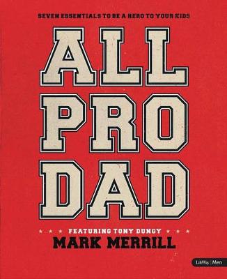 Book cover for All Pro Dad: Seven Essentials to Be a Hero to Your Kids - DVD Leader Kit