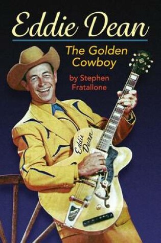 Cover of Eddie Dean - The Golden Cowboy