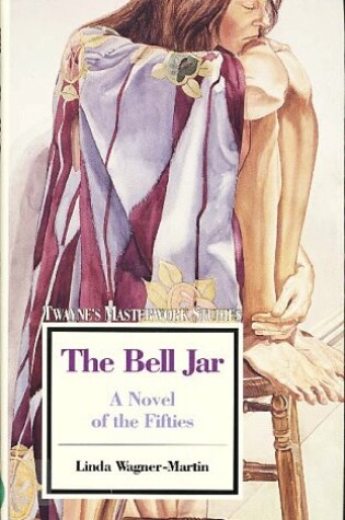 Cover of The Bell Jar : a Novel of the Fifties