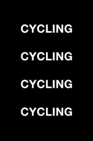 Cover of Cycling Cycling Cycling Cycling