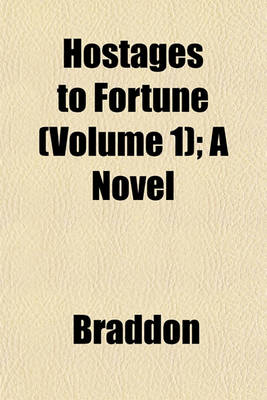 Book cover for Hostages to Fortune (Volume 1); A Novel