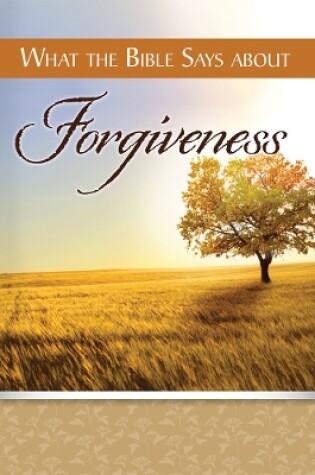 Cover of What the Bible Says about Forgiveness
