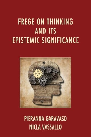 Cover of Frege on Thinking and Its Epistemic Significance