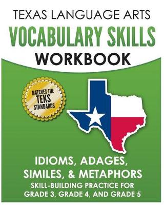 Book cover for TEXAS LANGUAGE ARTS Vocabulary Skills Workbook Idioms, Adages, Similes, & Metaphors