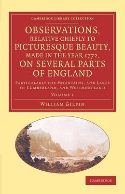 Cover of Observations, Relative Chiefly to Picturesque Beauty, Made in the Year 1772, on Several Parts of England: Volume 1