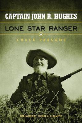 Book cover for Captain John R. Hughes, Lone Star Ranger