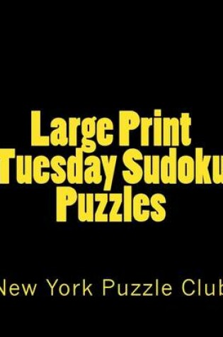 Cover of Large Print Tuesday Sudoku Puzzles