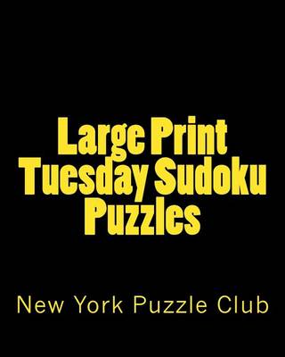 Book cover for Large Print Tuesday Sudoku Puzzles