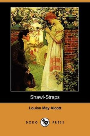 Cover of Shawl-Straps (Dodo Press)