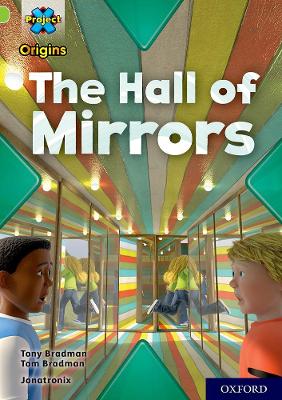 Cover of Project X Origins: Lime+ Book Band, Oxford Level 12: The Hall of Mirrors