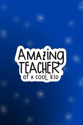 Book cover for Amazing Teacher of A Cool Kid