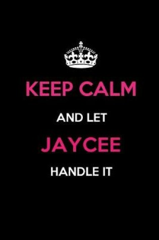 Cover of Keep Calm and Let Jaycee Handle It