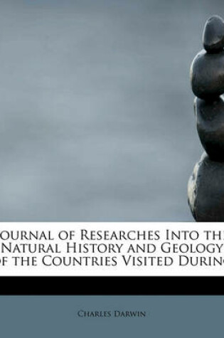 Cover of Journal of Researches Into the Natural History and Geology of the Countries Visited During