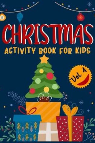 Cover of CHRISTMAS ACTIVITY BOOK FOR KIDS (Volume 4)