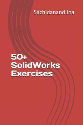 Book cover for 50+ SolidWorks Exercises