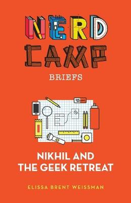 Cover of Nikhil and the Geek Retreat (Nerd Camp Briefs #1)