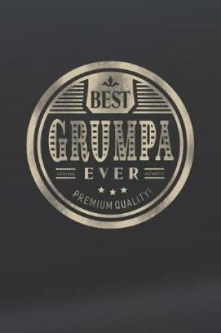 Cover of Best Grumpa Ever Genuine Authentic Premium Quality