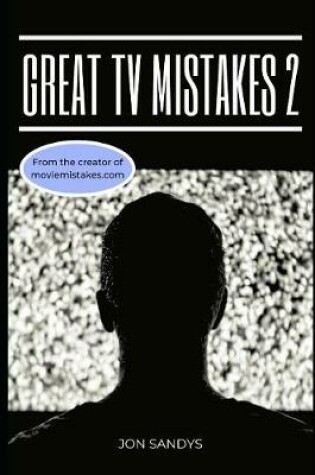 Cover of Great TV Mistakes 2