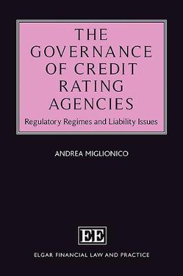 Cover of The Governance of Credit Rating Agencies - Regulatory Regimes and Liability Issues