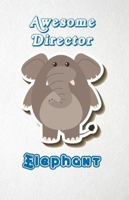 Book cover for Awesome Director Elephant A5 Lined Notebook 110 Pages