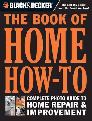 Book cover for Black & Decker The Book of Home How-To