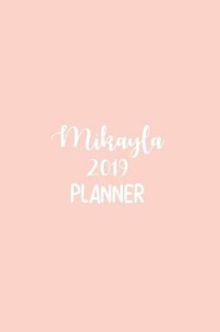 Cover of Mikayla 2019 Planner