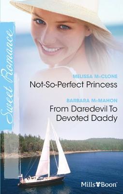 Book cover for Not-So-Perfect Princess/From Daredevil To Devoted Daddy