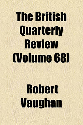 Book cover for The British Quarterly Review (Volume 68)