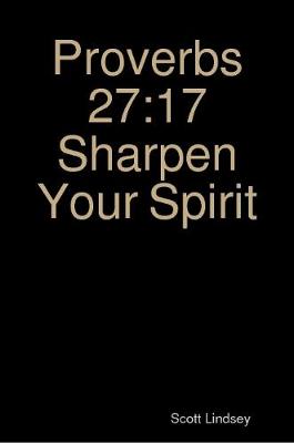 Book cover for Proverbs 27:17   Sharpen Your Spirit