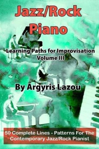 Cover of Jazz/Rock Piano Learning Paths For Improvisation Volume III