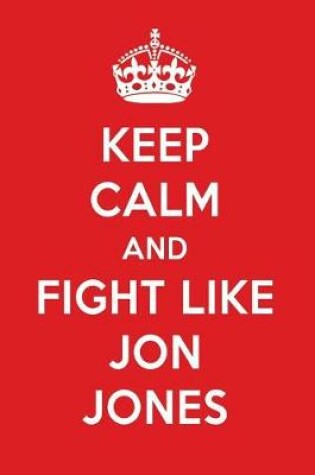 Cover of Keep Calm and Fight Like Jon Jones