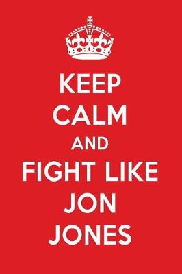 Book cover for Keep Calm and Fight Like Jon Jones