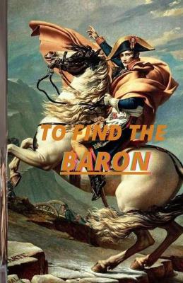 Book cover for To Find the Baron