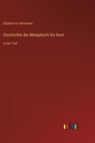 Cover of Geschichte der Metaphysik bis Kant